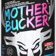 Bucked Up Mother Bucker